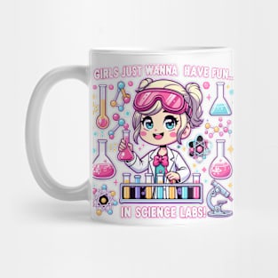 Girls Just Wanna Have Fun in Science Labs! Mug